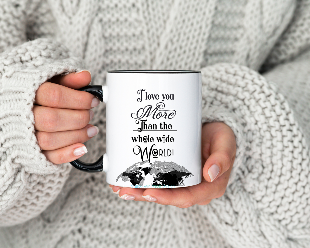 I love you more than the whole wide world mug